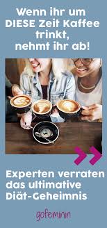 Wenn Ihr Um Diese Zeit Kaffee Trinkt Nehmt Ihr Ab Abnehmen Schlank Und Fit Lebensmittel Zum Abnehmen