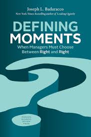 Peter, this is one of those defining moments. Defining Moments When Managers Must Choose Between Right And Right Badaracco Jr Joseph L 9781633692398 Amazon Com Books
