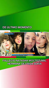 Hace unos momentos se reportó el sensible fallecimiento de natasha moctezuma, media . B6q0nghvh0lenm