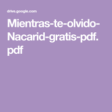 Find new research papers in: Mientras Te Olvido Nacarid Gratis Pdf Pdf Words