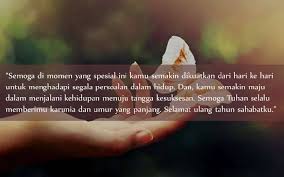 Hari ini, adalah hari istimewa bagimu, salah satu ciptaan. 10 Inspirasi Ucapan Ulang Tahun Buat Sahabat Dijamin Bikin Hatinya Trenyuh Yukepo Com