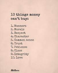 So saving is a very personal thing, and whatever program works for you is ok. 10 Things Money Can T Buy Fabulous Quotes
