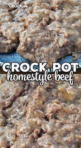 This Crock Pot Homestyle Beef Recipe Is Quick To Prepare Easy To Make And Absolutely Del Crockpot Recipes Slow Cooker Cooking Recipes Slow Cooker Recipes Beef
