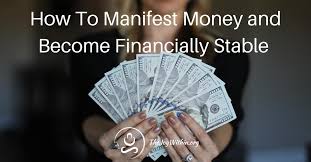 The secret lies in your mindset, intention, focus, and faith. How To Manifest Money And Become Financially Stable The Joy Within
