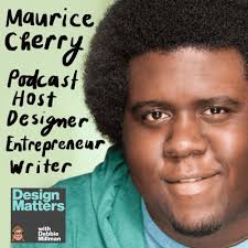 Stream Design Matters with Debbie Millman: Maurice Cherry by Design Matters 