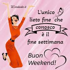 Le più Belle Immagini per augurare Buon Weekend!