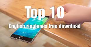 Top 10 English Ringtones Free Download You Can T Miss Out This Year In 2020 Ringtones Top 10 English Songs Best Ringtones