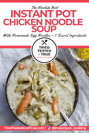 The World S Best Chicken Noodle Soup With Simple Homemade Noodles Made In The Instant Pot I Soup Recipes Chicken Noodle Homemade Egg Noodles Homemade Noodles