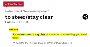 Check spelling or type a new query. Steer Clear Meaning And Usage Vocabulary Speaking Practice