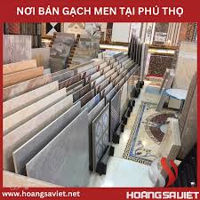 Phú Thọ ❤️️ TOP 10 Cửa Hàng Mua Bán Gạch Men Lát Nền Giá Rẻ, Chất Lượng!