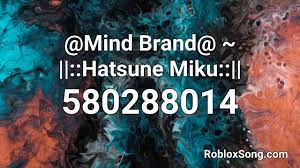 Aishite, aishite, aishite, zenbu ageru! Mind Brand Hatsune Miku Roblox Id Roblox Music Code Youtube