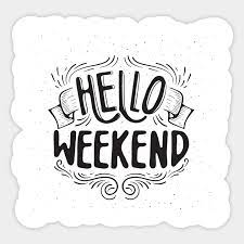 Free for commercial use no attribution required high quality images. Hello Weekend Weekend Aufkleber Teepublic De