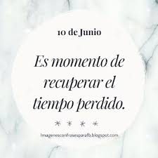 Frase Del Dia 10 De Junio Frase Para Whatsapp Frase Del Dia Imagenes Para Estados Frases