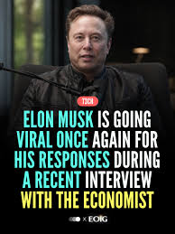 Elon Musk's 85-minute conversation with The Economist moved from AI and  economics to Mars, politics, and how the media portrays him.  Editor-in-chief Zanny Minton Beddoes kept pressing him for specifics,  especially on