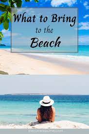 What To Bring On A Trip To The Beach In 2020 Packing Tips For Travel Beach Beach Activities