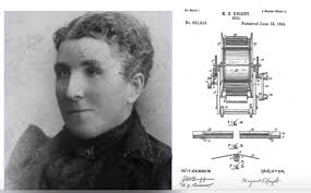 Mattie, as her parents and friends called her, had woodworking tools as favorite toys, which she enjoyed putting to use to make things. March Is The Official Month To Celebrate Women Inventors If Liz Were Queen Garland Tx