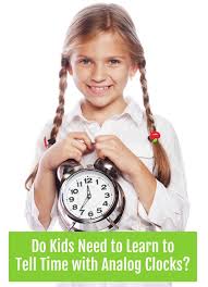Learn to tell the time is a great activity to have fun for all the children. Should Kids Learn To Tell Time With Analog Clocks