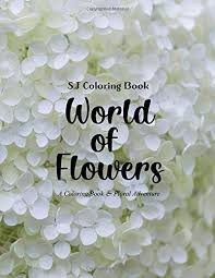 Read customer reviews & find best sellers. Amazon Com World Of Flowers A Coloring Book And Floral Adventure 9798639776304 Coloring Book S J Books