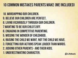  10 Common Mistakes Parents Make Me Included Quotes About Grandchildren Parents Quotes Funny Quotes About Your Children