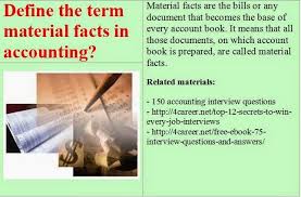 Define The Term Material Facts In Accounting Accounting Interview Questions Interview Questions Job Interview Questions