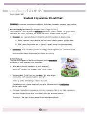 Read pdf food chain gizmo answer key food chain gizmo answer key right here, we have countless book food chain gizmo answer key and collections to check out. Copy Of Gizmos Food Chain Maria Perez Name Maria Perez Student Exploration Food Chain Vocabulary Consumer Ecosystem Equilibrium Food Chain Population Course Hero