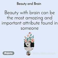 We've found that, even accounting for. Beauty And Brain Beauty With Brain Can Be The Mos Nojoto
