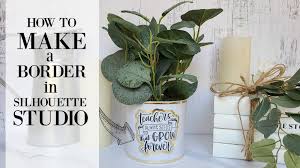 Download How To Make A Border In Silhouette Studio Silhouette School