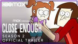 Is netflix, amazon, hulu, etc. Close Enough Season 2 Official Trailer Hbo Max Youtube