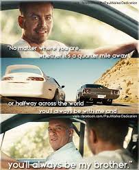 Furious 7 Last Sentence Fast And Furious Paul Walker Paul Walker Quotes