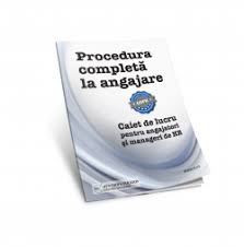 ·copii ale certificatelor cursurilor de formare (dacă este cazul); Caiet De Lucru Pentru Angajator Procedura Completa La Angajare