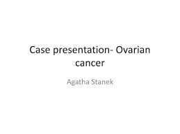 Signs and symptoms caused by cancer will vary depending on what part of the body is affected. Ppt Case Presentation Ovarian Cancer Powerpoint Presentation Free Download Id 2666441
