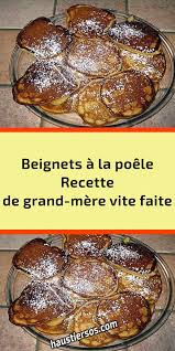 Beignets A La Poele Recette De Grand Mere Vite Faite En 2020 Beignets Recette Recettes De Grand Mere