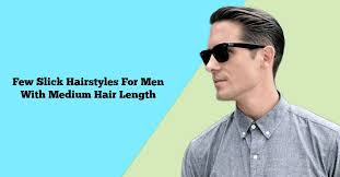 Longer men's hair requires cuts as much as a shorter hair, only not as often. Slick Hairstyles For Men With Medium Hair Length Men S Hairstyle Guide