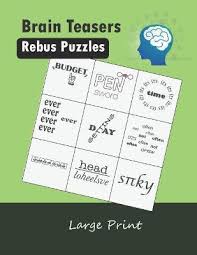 You can tell rebus puzzle is one of the brain teaser games from the questions. Brain Teasers Rebus Puzzles Large Print Penny Higueros 9781074479282