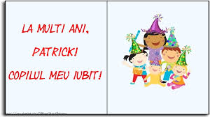Articolul următorla mulți ani, românia! La Multi Ani Copilul Meu Iubit Patrick Felicitari Pentru Copii Pentru Patrick Mesajeurarifelicitari Com
