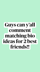 20.12.2020 · best friends on all social media are matching their . Matching Bios An Immersive Guide By ð•Šð•ªð••ð•Ÿð•–ð•ª