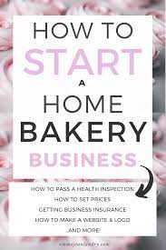 How To Start A Home Bakery Step By Step Guide Emma Jean Landry Starting A Business Ideas Of Starting A Business Home Bakery Business Home Bakery Bakery