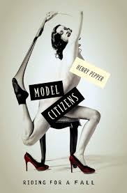 Model Citizens: Riding for a Fall: Amazon.co.uk: Pepper, Henry:  9781456620141: Books
