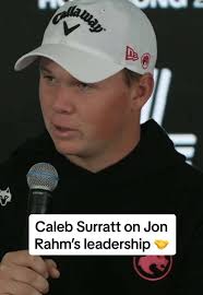 Jon Rahm’s Leadership in Golf: Insights from Caleb Surratt
