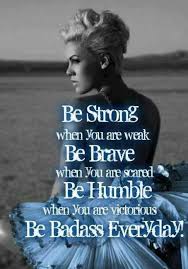 Love Pink Be Badass Everyday Woman Quotes Strong Quotes Words