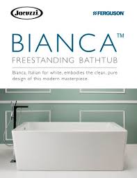 Lyndsay 67 free standing acrylic soaking tub with nw50827 tub filler faucet, center drain, drain assembly and overflow. Bianca Jacuzzi Pdf Catalogs Documentation Brochures