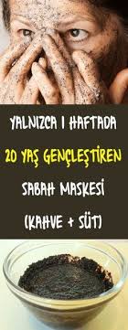20 Yas Genclestiren Sabah Maskesi Kahve Sut Yuz Maskesi Evde Nasil Yapilir Dogal Cilt Bakimi Dogal Guzellik Ipuclari Dogal Saglik