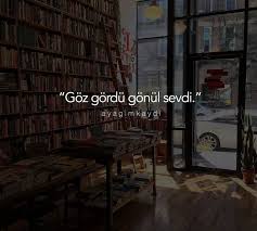 Goz Gordu Gonul Sevdi 2020 Kitap Alintilari Kitap