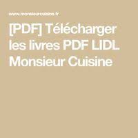 Pdf Telecharger Les Livres Pdf Lidl Monsieur Cuisine Livre De Recette Thermomix Silvercrest Monsieur Cuisine Recette Monsieur Cuisine Plus