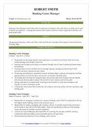 Develop call volume and manpower requirements in conjunction with the contact center director. Banking Center Manager Resume Samples Qwikresume