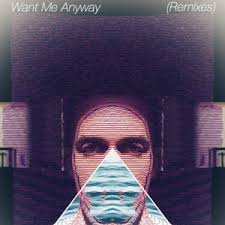 Want Me Anyway