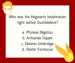From tricky riddles to u.s. Holyoke Public Library It S Time For Our Third Trivia Question Of The Day Who Was The Hogwarts Headmaster Right Before Dumbledore A Phineas Nigellus B Armando Dippet C Dolores Umbridge D