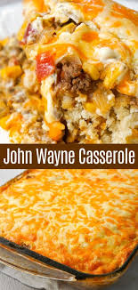 John Wayne Casserole Is An Easy Ground Beef Casserole Recipe With A Biscuit Base Beef Beef Casserole Recipes Ground Beef Casserole Recipes Beef Recipes Easy