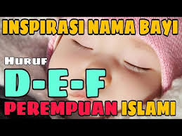 Dengan harapan kumpulan nama bayi perempuan islami disini dapat membantu para orang tua yang masih kesusahan merangkai nama dari islam. 27 Inspirasi Nama Bayi Perempuan Dalam Islam Berawalan Huruf D E F Youtube