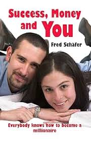 Success, Money and You: Everybody knows how to become a millionaire See more